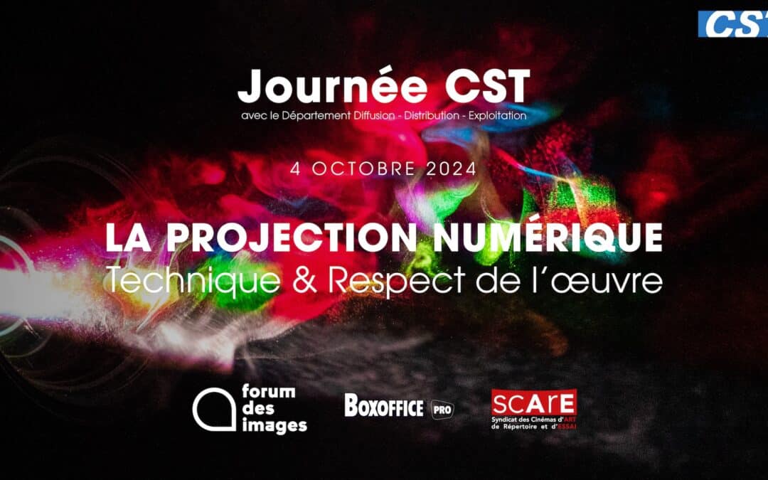 Journée CST – La Projection Numérique : Technique et Respect de l’oeuvre