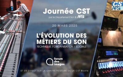 Journée CST / AFSI – L’évolution des métiers du son