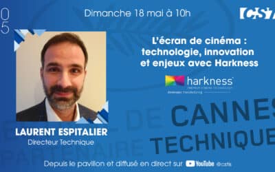 CanneS Technique – L’écran de cinéma : technologie, innovation et enjeux avec Harkness