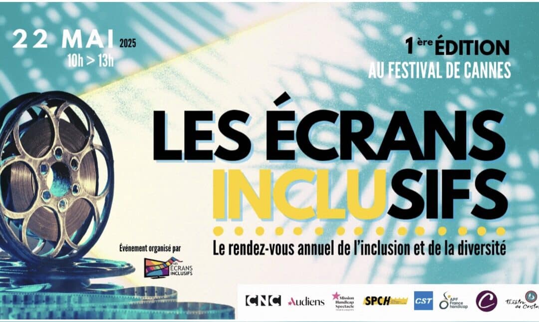 Les Écrans Inclusifs, 1ère édition du rendez-vous annuel de l’inclusion et de la diversité
