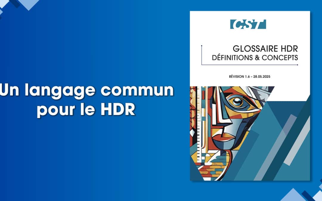 Un langage commun pour le HDR : la CST publie un glossaire HDR