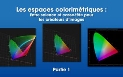 Les espaces colorimétriques : entre science et casse-tête pour les créateurs d&rsquo;images – Partie 1
