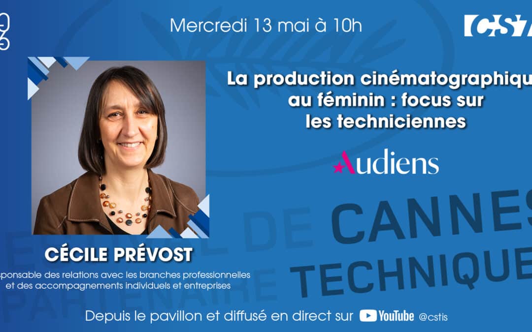 CanneS Technique – La production cinématographique au féminin : focus sur les techniciennes