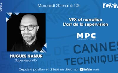 CanneS Technique – VFX et narration : l’art de la supervision