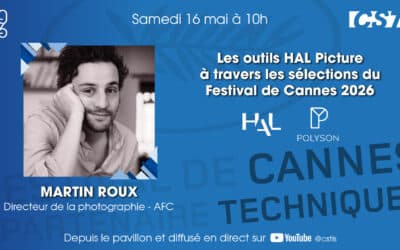 CanneS Technique – Les outils HAL Picture à travers les sélections du Festival de Cannes 2026