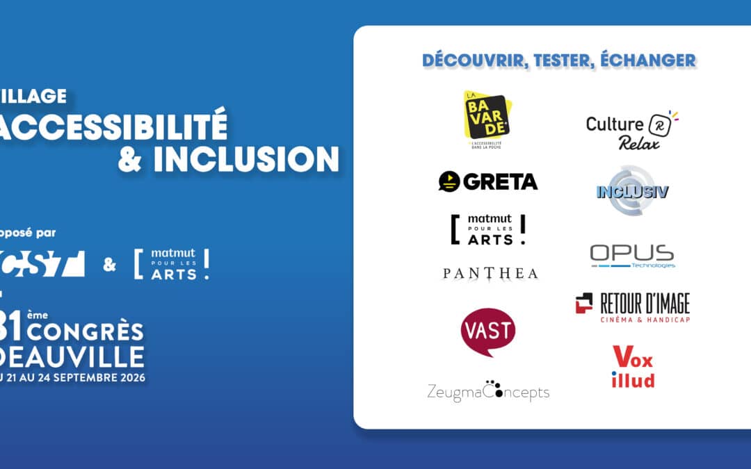 Village Accessibilité & Inclusion : un espace de démonstration au Congrès des exploitants à Deauville organisé par la CST et Matmut pour les arts